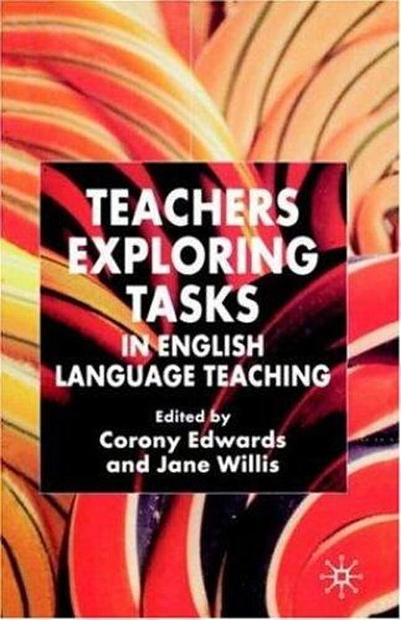 Teachers Exploring Tasks In English Language Teaching-..