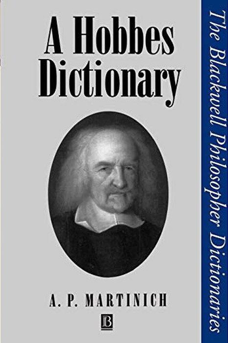 A Hobbes Dictionary - Blackwell Philosopher Dictionaries-..