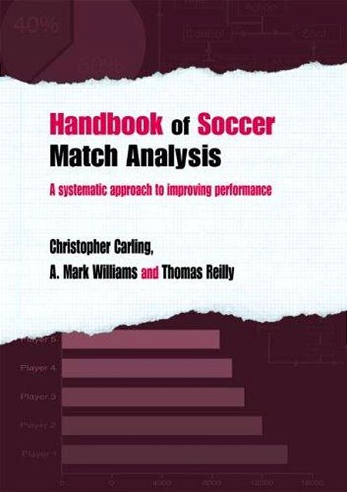 Handbook Of Soccer Match Analysis: A Systematic Approach To Improving Performance-..