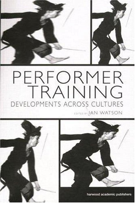 Performer Training - Developments Across Cultures-..