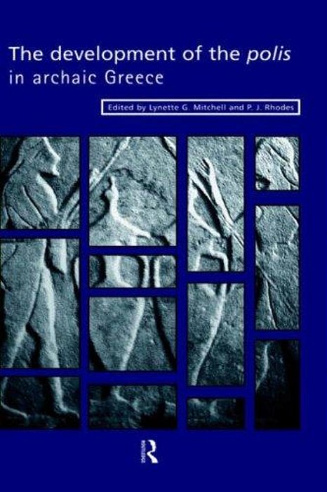 Development Of The Polis In Archaic Greece, The. -..