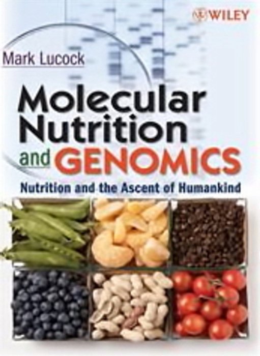 Molecular Nutrition And Genomics - Nutrition And The Ascent Of Humankind-..