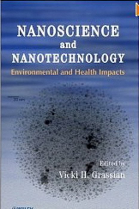 Nanoscience And Nanotechnology: Environmental And Health Impacts-..