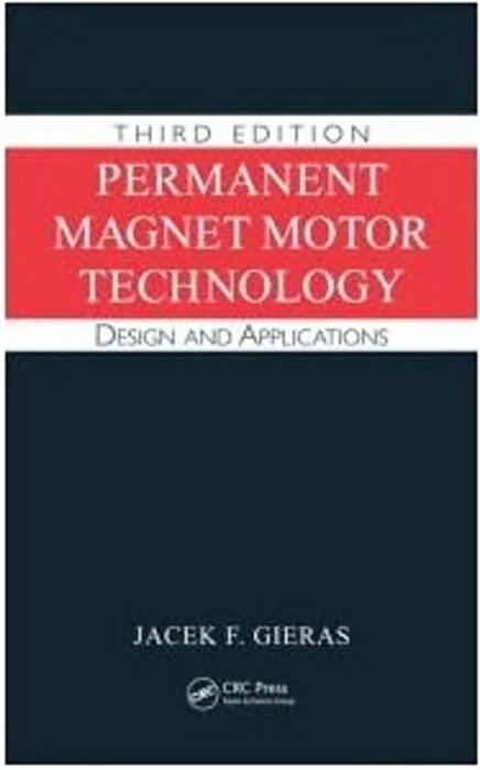 Permanent Magnet Motor Technology - Design And Applications, Third Edition-..
