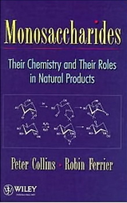 Monosaccharides - Their Chemistry And Their Roles In Natural Products-..