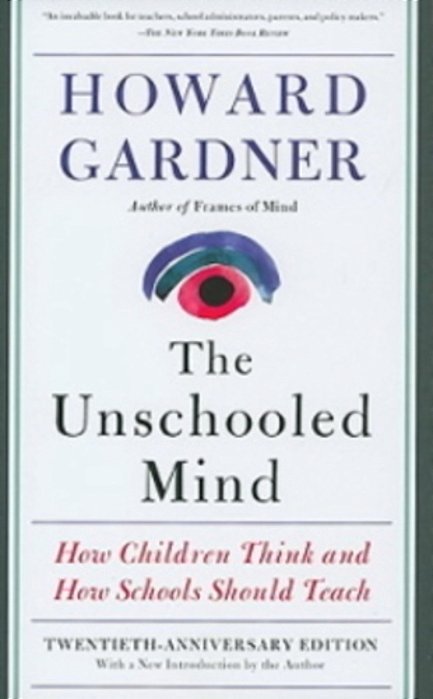 The Unschooled Mind - How Children Think And How Schools Should Teach-..