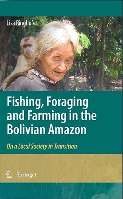 Fishing, Foraging And Farming In The Bolivian Amazon-..