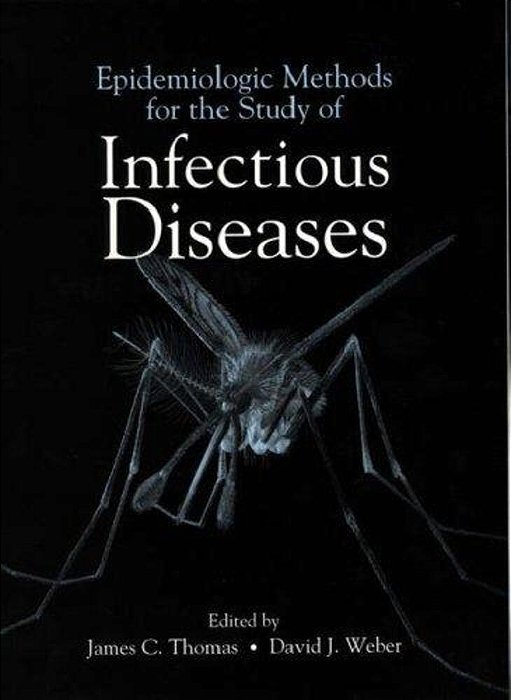 Epidemiologic Methods For The Study Of Infectious Diseases-..