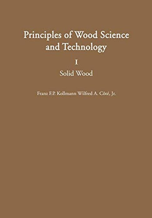 Principles Of Wood Science And Technology - Vol.1 - Solid Wood-..