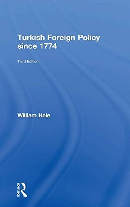 Turkish Foreign Policy Since 1774 - 3RD Edition-..