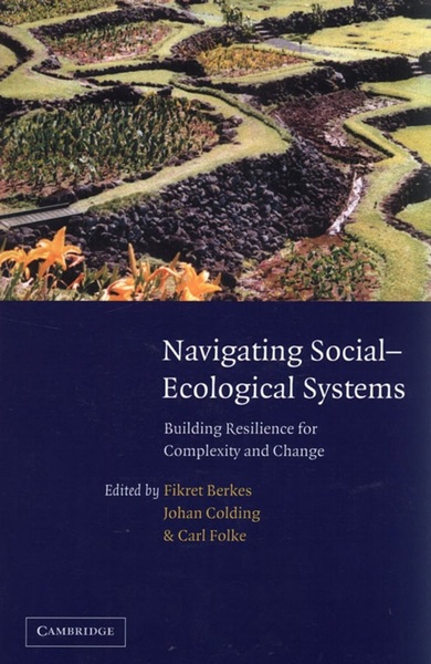 Navigating Social - Ecological Systems - Building Resilience For Complexity And Change-..