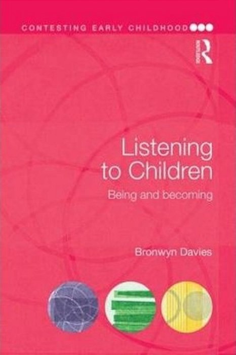 Listening To Children: Being And Becoming-..