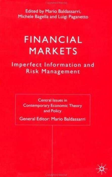 Financial Markets: Imperfect Information And Risk Management-..