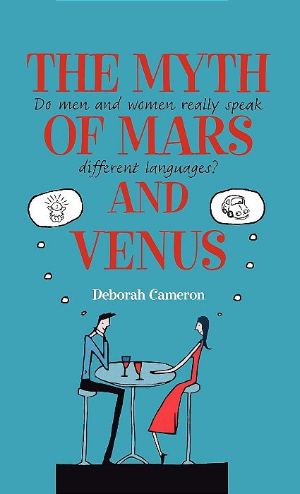 The Myth Of Mars And Venus: Do Men And Women Really Speak Different Languages?-..