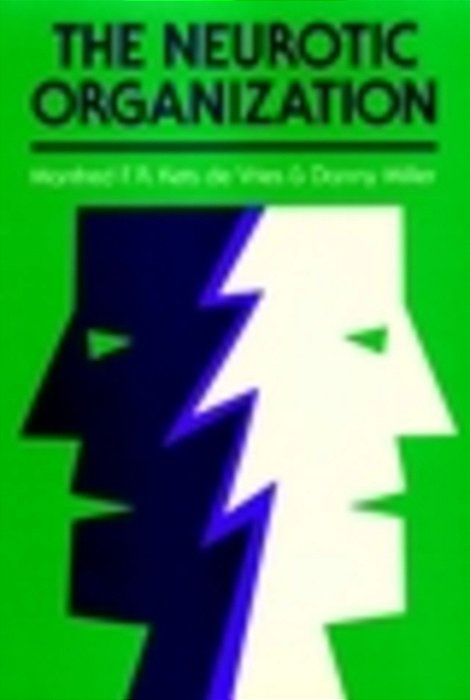 The Neurotic Organization - Diagnosing And Changing Counterproductive Styles O-..