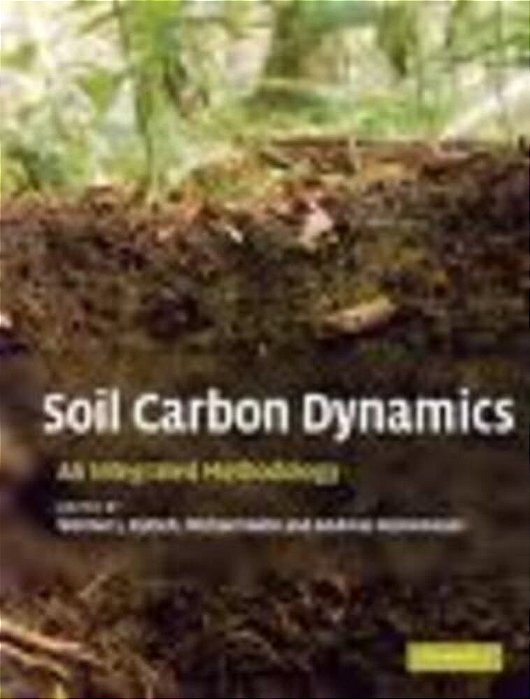 Soil Carbon Dynamics - An Integrated Methodology-..