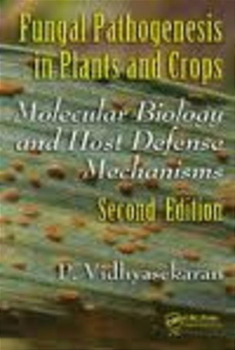 Fungal Pathogenesis In Plants And Crops - Second Edition-..