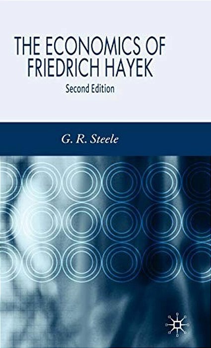 Economics Of Friedrich Hayek, The-..