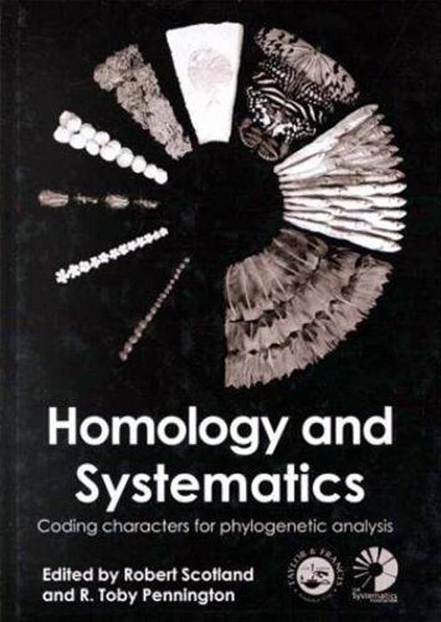 Homology And Systematics: Coding Characters For Phylogenetic Analysis-..