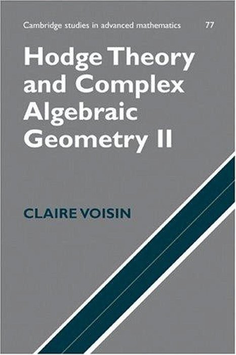 Hodge Theory And Complex Algebraic Geometry. V. 2..-