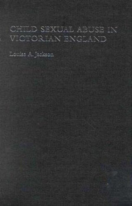 Child Sexual Abuse In Victorian England. -..