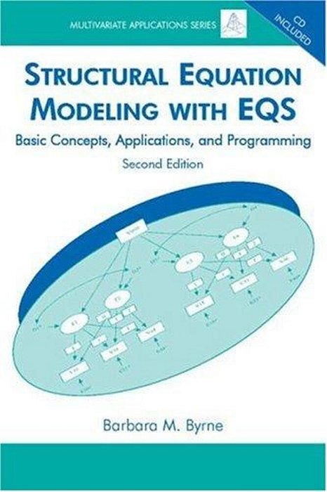 Structural Equation Modeling With Eqsbasic Concepts, Applications, And Programming-..