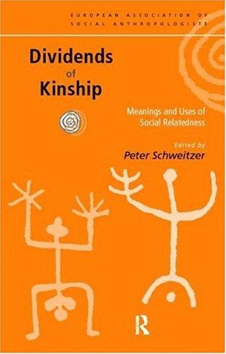 Dividends Of Kinship Meanings And Uses Of Social Relatedness-..