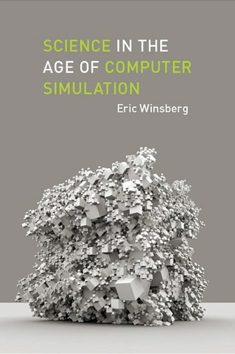 Science In The Age Of Computer Simulation-..
