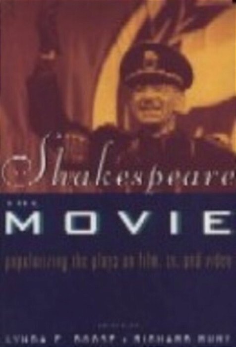 Shakespeare, The Movie - Popularizing The Plays On Film, Tv And Video-..