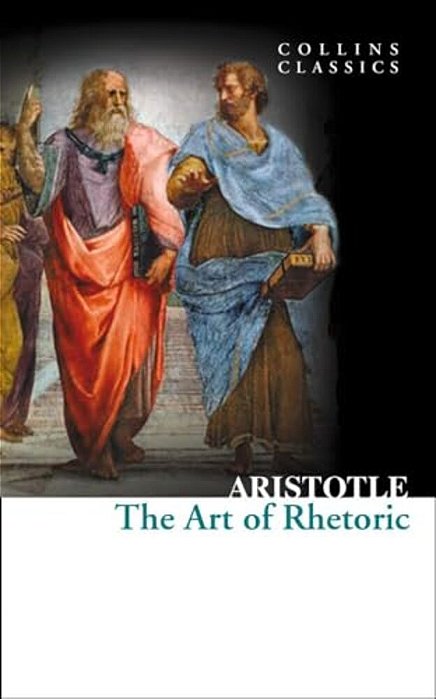 The Art Of Rhetoric - Collins Classics-..