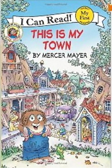 Little Critter - This Is My Town - My First I Can Read-..