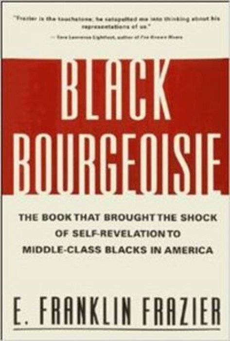 Black Bourgeoisie-The Book That Brought The Shock Of Self-Revelation To Middle-Class Blacks In Amer. -..