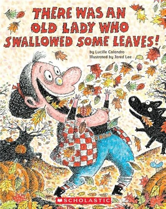 There Was An Old Lady Who Swallowed Some Leaves!-..