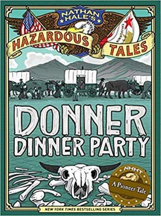 Donner Dinner Party - Nathan Hale's Hazardous Tales..-