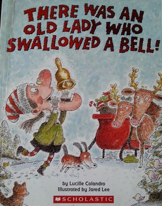 There Was An Old Lady Who Swallowed A Bell - 4 A 8..-