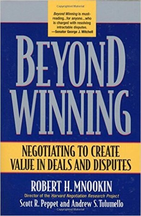 Beyond Winning - Negotiating To Create Value In Deals And Disputes-..
