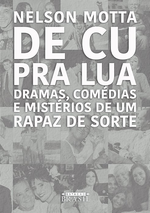 De Cu Pra Lua Dramas, Comédias E Mistérios De Um Rapaz De Sorte..-