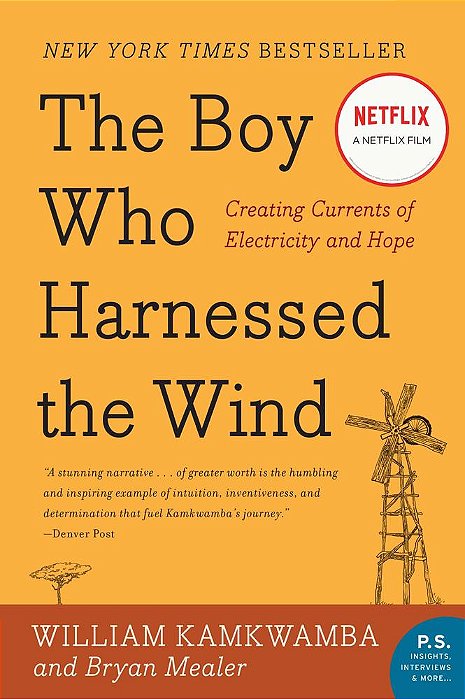 The Boy Who Harnessed The Wind: Creating Currents Of Electricity And Hope-..