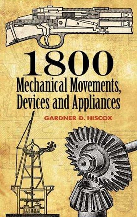 1800 Mechanical Movements, Devices And Appliances-..