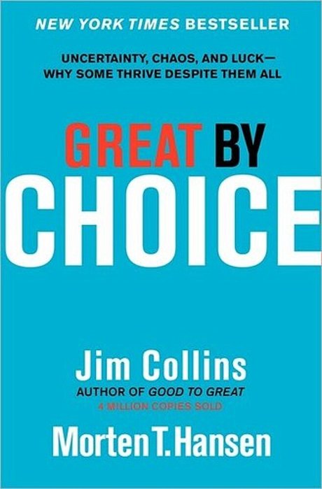 Great By Choice: Uncertainty, Chaos And Luck Why Some Thrive Despite Them All-..