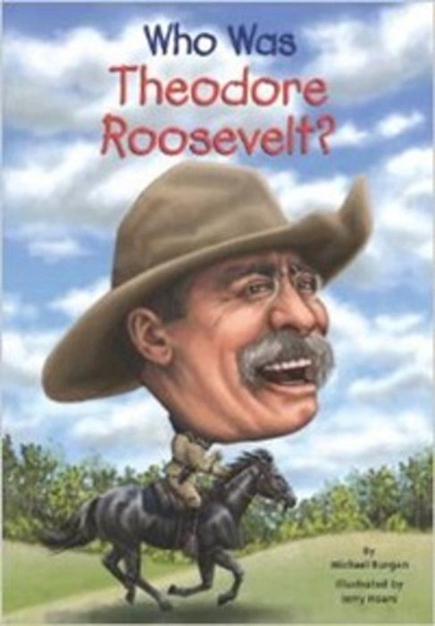 Who Was Theodore Roosevelt?-..