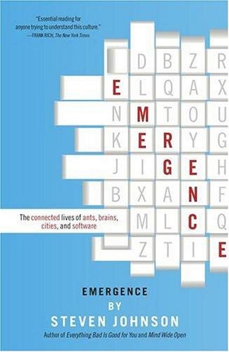 Emergence: The Connected Lives Of Ants, Brains, Cities, And Software. -..