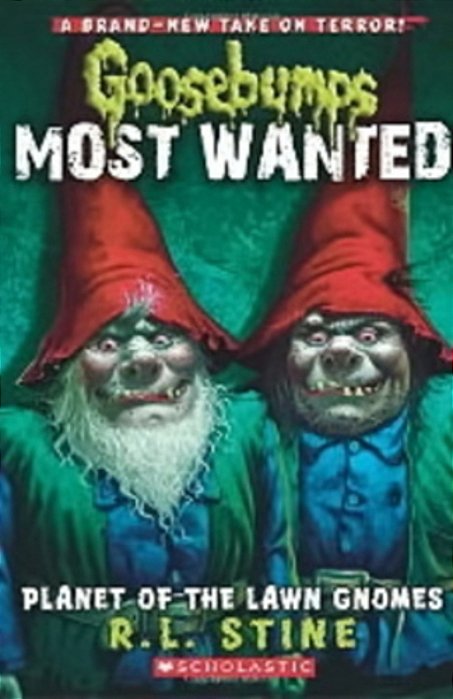 Goosebumps Most Wanted #1 - Planet Of The Lawn Gnomes-..