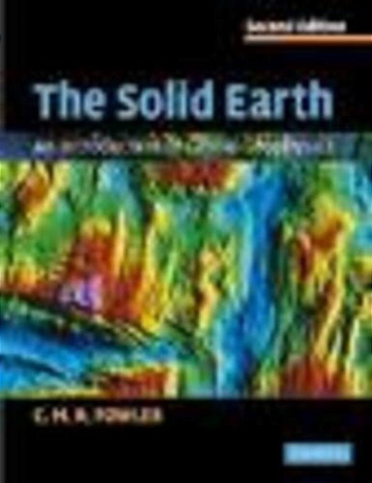 The Solid Earth: An Introduction To Global Geophysics-..