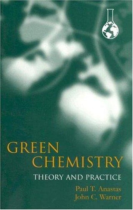Green Chemistry: Theory And Practice-..