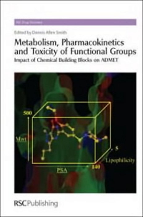 Metabolism, Pharmacokinetics And Toxicity Of Functional Groups: Impact Of Chemical Building Blocks O-..