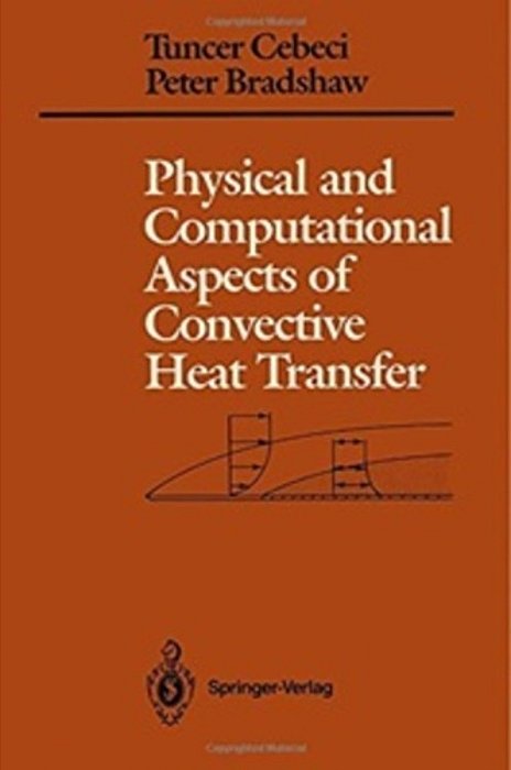 Physical And Computational Aspects Of Convective Heat Transfer-..
