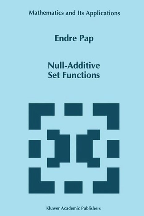 Null-Additive Set Functions. (Math. And Its Applic., 337). -..