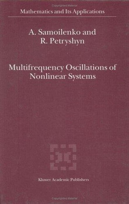 Multifrequency Oscillations Of Nonlinear Systems (Mathematics And Its Applications)-..