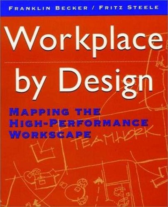 Workplace By Design - Mapping The High-Performance Workscape-..